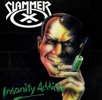 Slammer -  Insanity Addicts (EP) (1990)