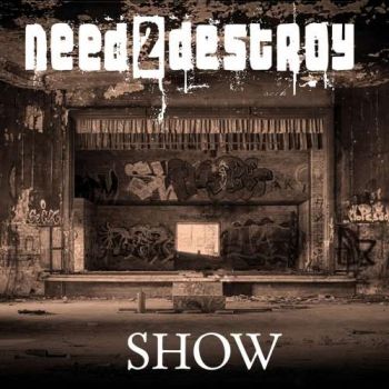 need2destroy - Show (2019)