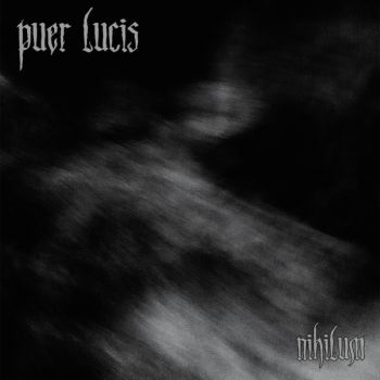 Puer Lucis - Nihilum (2019)