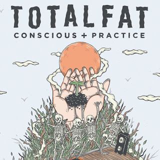 Totalfat - Conscious+Practice (2018)