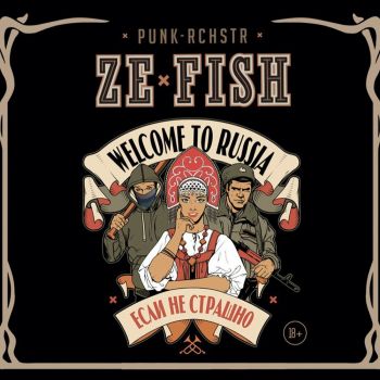 ZE FISH - Welcome to Russia,    (2018)