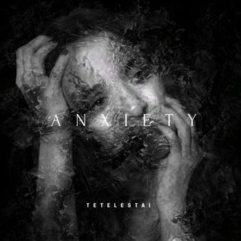 Tetelestai - Anxiety (2019)