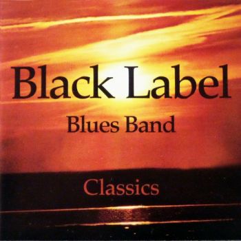 Black Label Blues Band - Classics (2019)