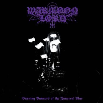 Warmoon Lord - Burning Banners Of The Funereal War (2019)