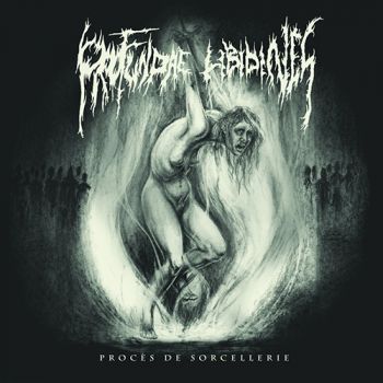 Profundae Libidines - Proces De Sorcellerie (2019)