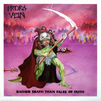 Hydra Vein - Rather Death Than False of Faith (1988)