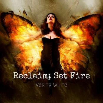 Verity White - Reclaim Set Fire (2019)