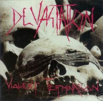 Devastation - Violent Termination (1987)