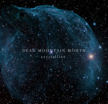 Dead Mountain Mouth - Crystalline (2012)