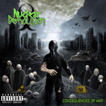 Nuclear Demolition - Consequences Of War (2019)