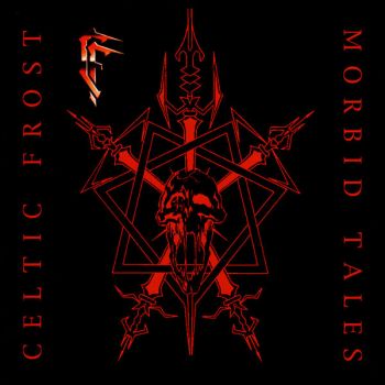 Celtic Frost - Morbid Tales (1984)