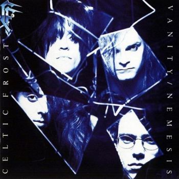 Celtic Frost - Vanity/Nemesis (1990)