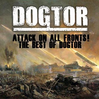 Dogtor - Attack On All Fronts! The Best Of Dogtor (2019)