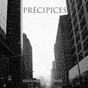 Precipices - Seulement Le Monde (2019)