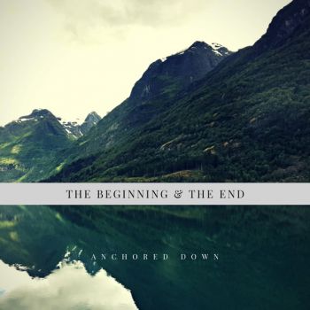 Anchored Down - The Beginning & The End (EP) (2018)