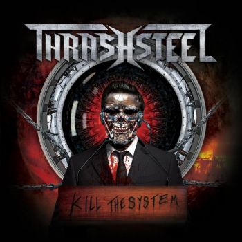 Thrashsteel - Kill The System (2018)