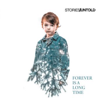 Stories Untold - Forever Is a Long Time (2019)