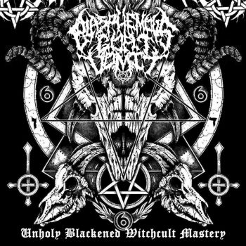 Blasphemous Goat Vomit - Unholy Blackened Witchcult Mastery (2018)