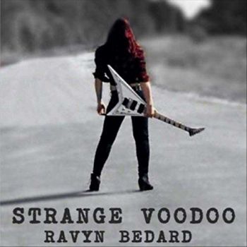 Ravyn Bedard - Strange Voodoo (2019)