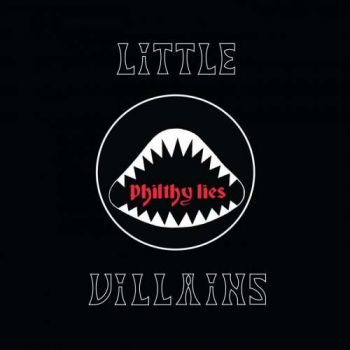 Little Villains - Philthy Lies (2019)