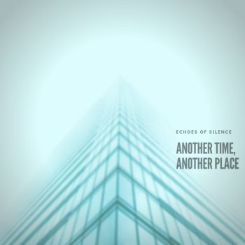 Echoes Of Silence - Another Time, Another Place (2019)