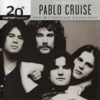 Pablo Cruise - 20th Century Masters: The Millennium Collection (2001)