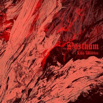 Posthum - Like Wildfire (2019)