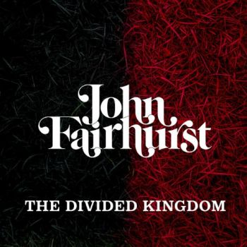 John Fairhurst - The Divided Kingdom (2019)