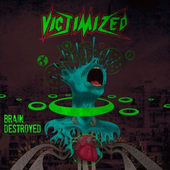 Victimized - Brain Destroyed (2019)