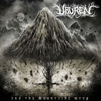 Uburen - And The Mountains Weep (2019)