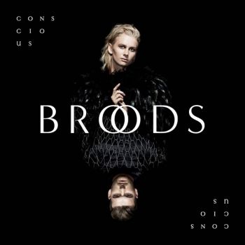 : Broods - Conscious (2016)