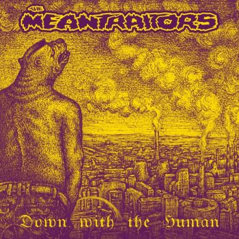 The Meantraitors - Down With The Human (2019)