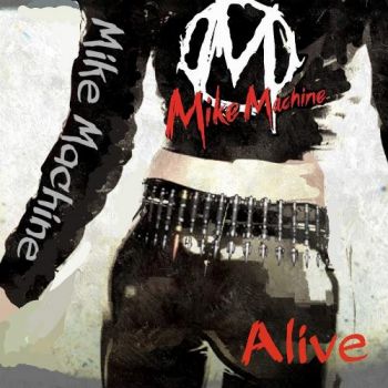 Mike Machine - Alive (2019)