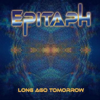 Epitaph - Long Ago Tomorrow (2019)