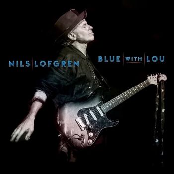 Nils Lofgren - Blue With Lou (2019)