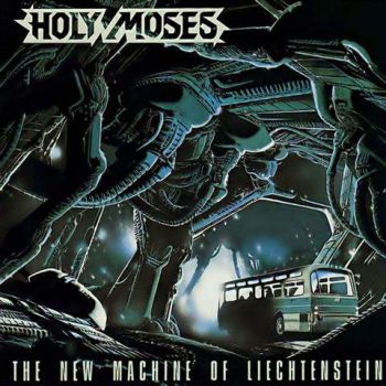 Holy Moses - The New Machine Of Liechtenstein (1989)