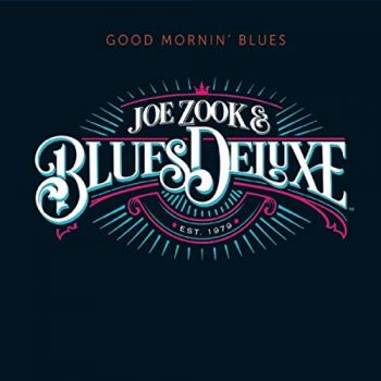 Joe Zook & Blues Deluxe - Good Mornin' Blues (2019)