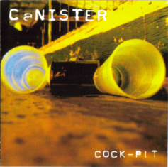 Canister - Cock-Pit (2003)