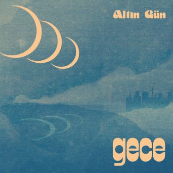 Altin Gun - Gece (2019)