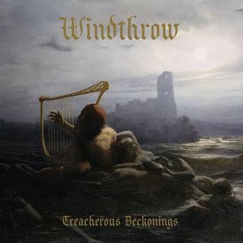 Windthrow - Treacherous Beckonings (2019)