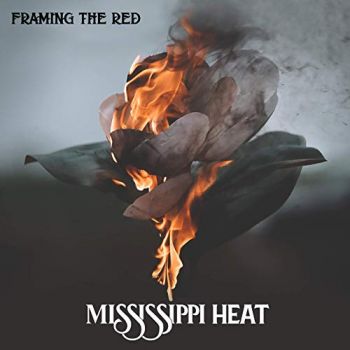 Framing The Red - Mississippi Heat (2019)