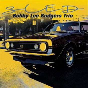 Bobby Lee Rodgers Trio - Sled (2019)