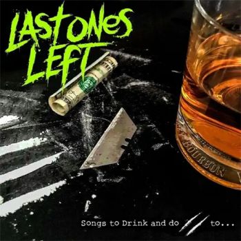 Last Ones Left - Songs To Drink And Do... (2019)