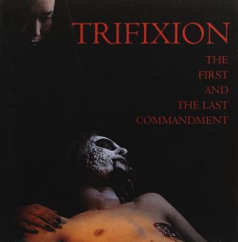 Trifixion - The First And The Last Commandment (1995)