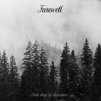 Farewell - Dark Days Of Depression (2019)