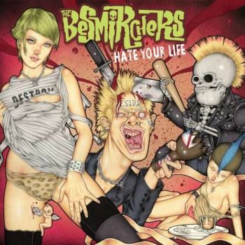 The Besmirchers - Hate Your Life (2019)