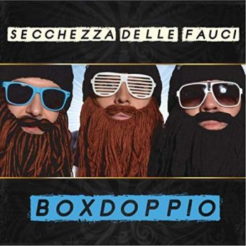 Secchezza Delle Fauci - Boxdoppio (2019)