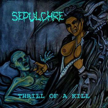 Sepulchre - Thrill of a Kill (2019)