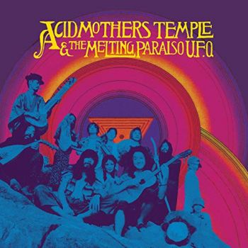 Acid Mothers Temple & The Melting Paraiso U.F.O. - Acid Mothers Temple & The Melting Paraiso U.F.O. (2019)