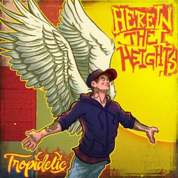 Tropidelic - Here in the Heights (2019)